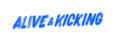 Alive & Kicking