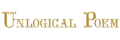 Unlogical Poem