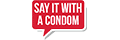 SAY IT WITH A CONDOM